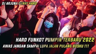 PUMPIN DUGEM FUNKOT || KENCANG BOS JANGAN SAMPAI KENDOR || DJ ARJUNA || HARD DUGEM