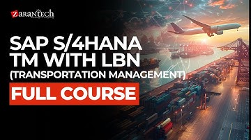 SAP S/4HANA TM (Transportation Management) with LBN Full Course | ZaranTech