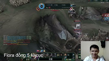 Fiora đồng 5 kì cục chơi dở ẹc - Video hướng dẫn làm video cơ bản để up Youtube
