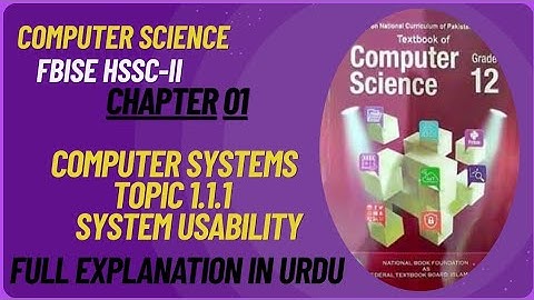 FBISE Class 12 Computer Science Chapter 1 | System Usability Topic 1.1.1 |Explanation in Urdu