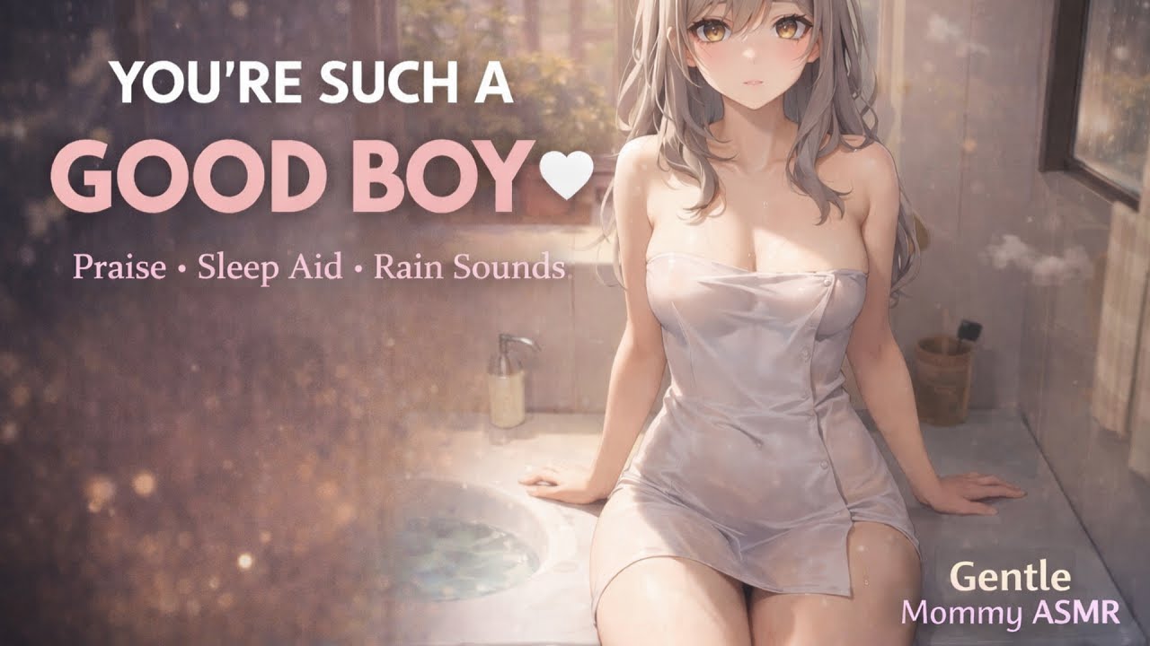 You’re Such a Good Boy 💗 Gentle Mommy ASMR (Praise & Rain Sleep Aid)