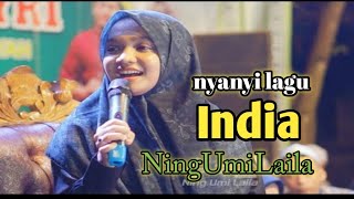 Ning umi laila nyanyi lagu india