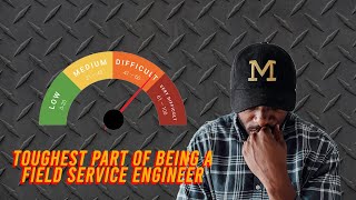 This is the MOST Challenging Aspect of Being a Field Service Engineer | Untitled Label