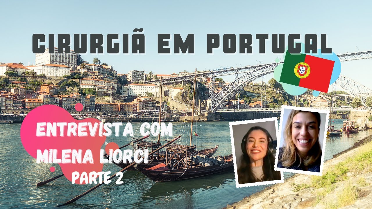 CIRURGIÃ EM PORTUGAL - REVALIDAÇÃO DA ESPECILIDADE - Entrevista com a Milena Liorci