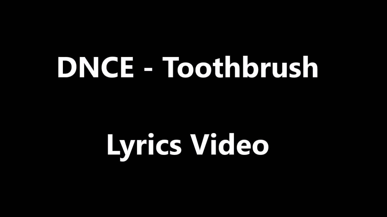 DNCE Toothbrush Lyrics Video YouTube