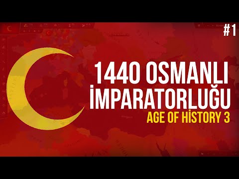 YENİ SERİ - Age of History 3 Osmanlı İmparatorluğu! #1