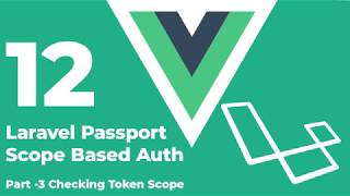laravel vue: Laravel Passport Scope Based Auth  [Part 3]