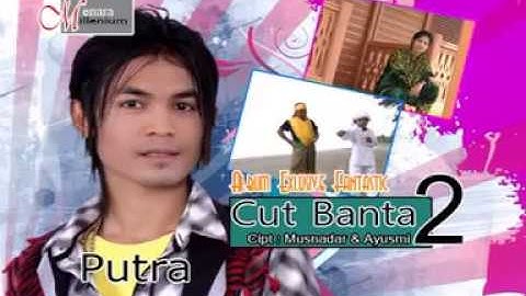 Cut Banta 2 I Putra I  Lagu House Remix Aceh kenangan