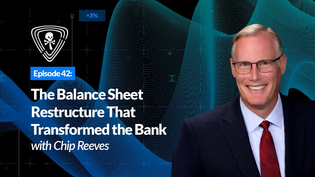 The Balance Sheet Restructure That Transformed the Bank // CEO Chip ...