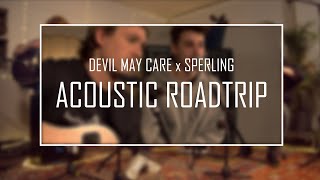 ACOUSTIC ROADTRIP - DEVIL MAY CARE x  @Sperlingband   -  SCHNEE