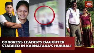 Congress Leader's Daughter Stabbed In Karnataka's Hubbali | Neha Stabbed Repeatedly On Campus