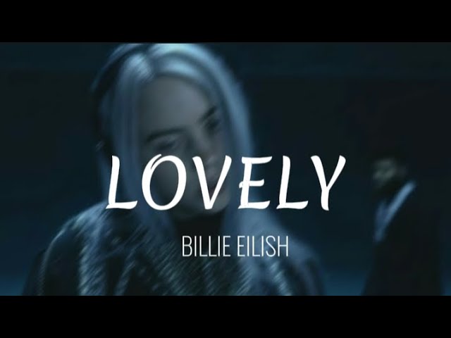 LOVELY - BILLIE EILISH ft.KHALID ( slowed reverb + lyrics)#song /dworin class=