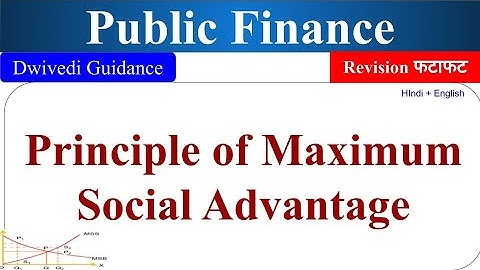 Principle of maximum social advantage, Daltons, Public Finance, public finance bcom 2nd year