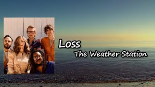 The Weather Station - Loss Lyrics