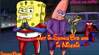 What if SpongeBob was in Nigeria