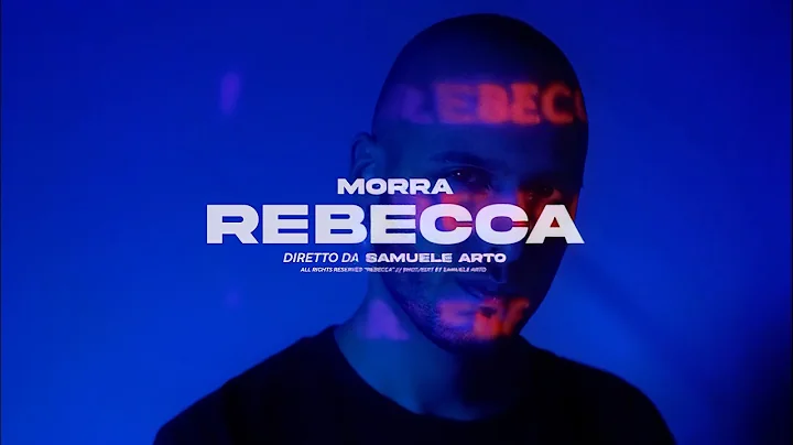 Morra - Rebecca (VISUAL)