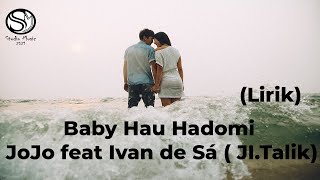 Baby Hau Hadomi JoJo feat Ivan de Sá  JITalik (Lirik)