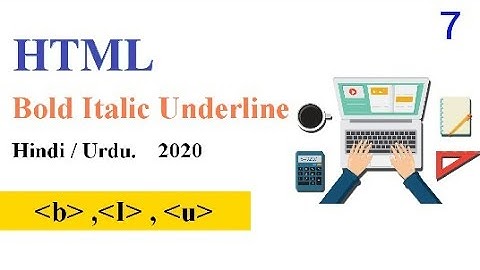HTML bold, italic & underline tags tutorial in Hindi / Urdu.