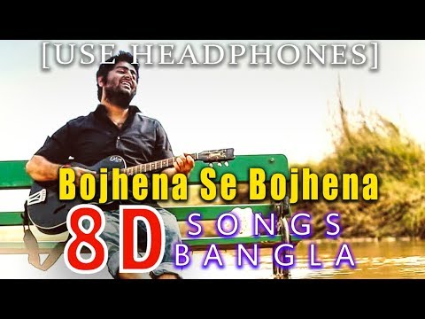 Bojhena Se Bojhena   8D AUDIO  Arijit Singh  Title Track    