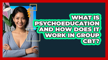 What Is Psychoeducation And How Does It Work In Group CBT? - CBT Toolkit