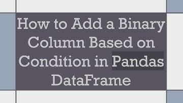 How to Add a Binary Column Based on Condition in Pandas DataFrame