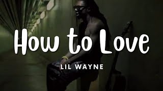 Lil Wayne - How to Love (Lyrics)