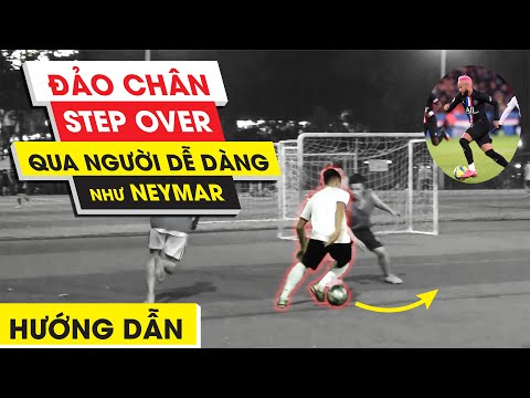 [KỸ THUẬT BÓNG ĐÁ]: HƯỚNG DẪN ĐI BÓNG QUA NGƯỜI DỄ DÀNG ◄STEP OVER► ĐẢO CHÂN NHƯ NEYMAR | ĐẠI NEYMAR