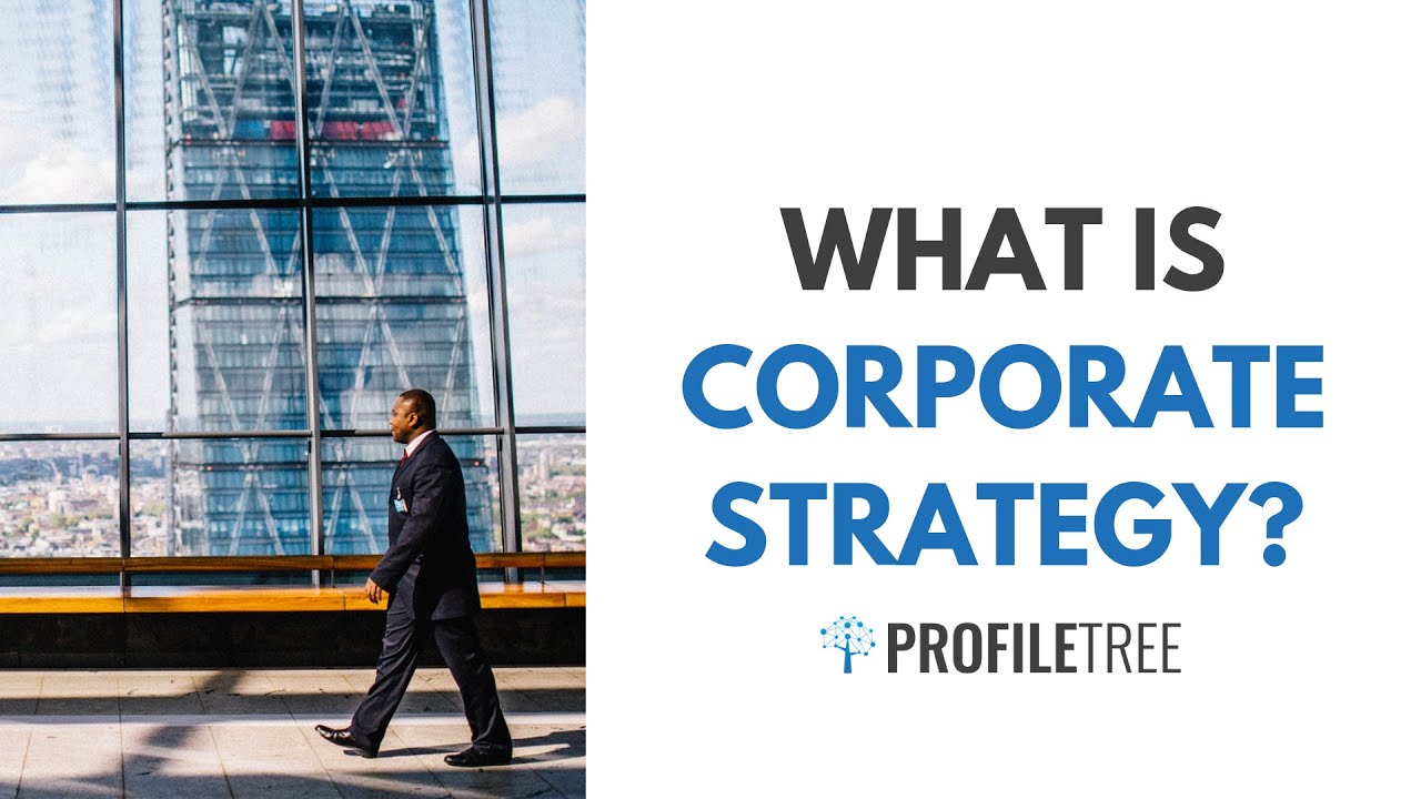 corporate strategy คือ  New Update  What Is Corporate Strategy? What to Consider?