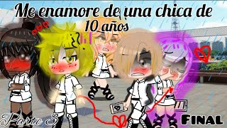 💔🔪😒 [Me enamore de una chica de 10 años] 💔🔪😈 [~💔EL FIN DE UN AMOR💔~] ~GACHA CLUB~ (3/3) Final💕💔🔪