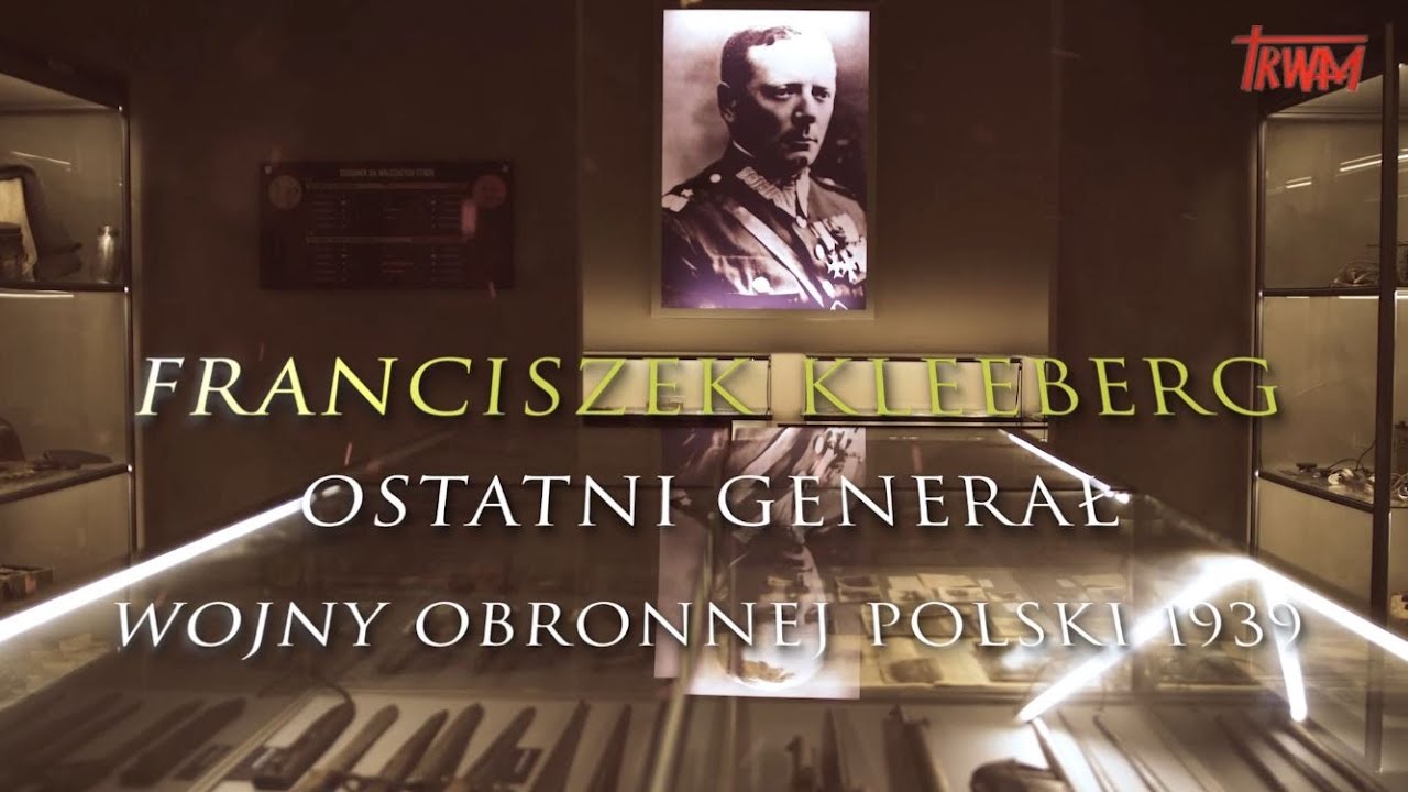Reportaż: Franciszek Kleeberg - ostatni generał Kampanii Wrześniowej