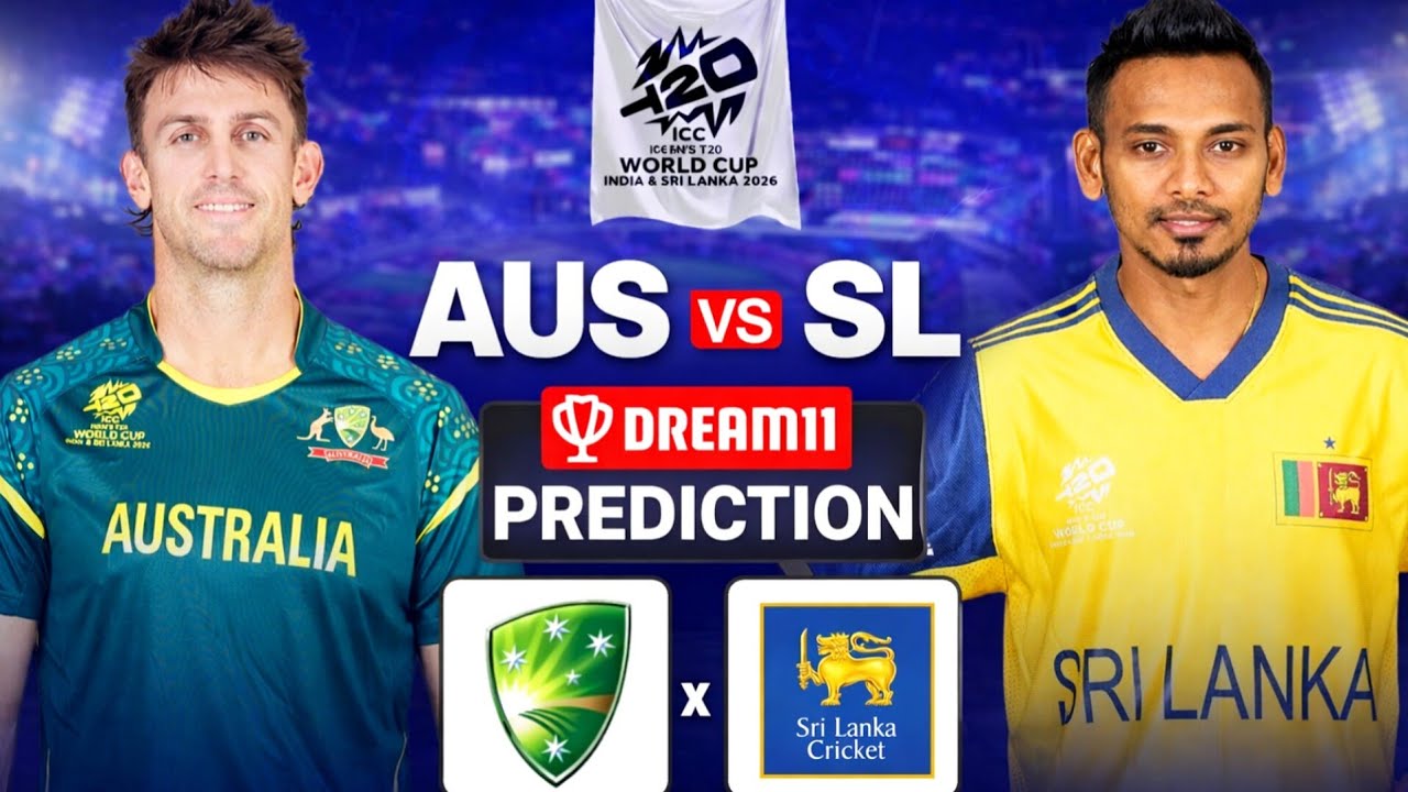 AUS vs SL Dream11 Prediction | AUS vs SL | T20 World Cup 2026