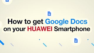 how to get google docs on your huawei smartphone.