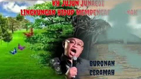 Ceramah Jujun Junaedi / lingkungan Mempengaruhi Anak