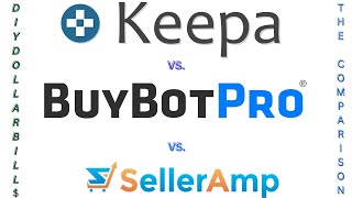 Keepa vs  Seller Amp vs Buy Bot Pro