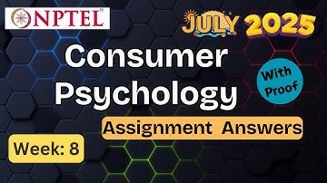 Consumer Psychology || week 8 Assignment | With Proof| NPTEL assignment answer | July 2025