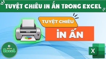 Tuyệt chiêu in ấn trong Excel | Đam mê Excel