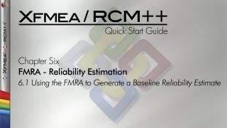 Xfmea/RCM++ 8 Quick Start Guide Chapter 6.1: Using FMRA to Generate a Baseline Reliability Estimate