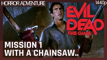 Evil Dead: The Game (2022) Single Player Story Mission 1: ..With a Chainsaw! (No commentary) 1440p