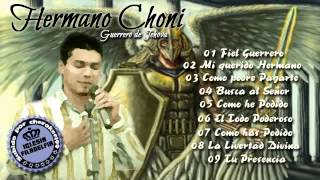 Vignette de la vidéo "1  Hermano Choni   Fiel Guerrero"