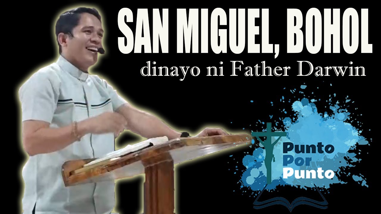 San Miguel, Bohol dinayo ni Father Darwin Gitgano