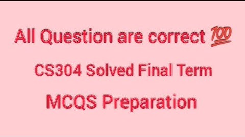 CS304 Final Term Solved Mcqs Preparation | Cs304 Final Term Quiz | #cs304 #final #hamidinformatics