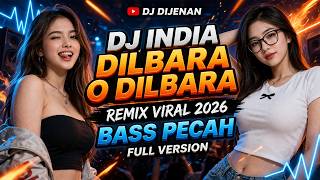 Download lagu DJ INDIA DILBARA O DILBARA REMIX VIRAL 2026 🎧 BASS PECAH FULL VERSION