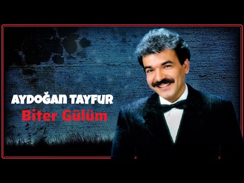 Aydoğan Tayfur - Biter Gülüm