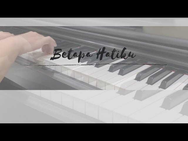 Betapa Hatiku | Piano Cover & Lyrics class=