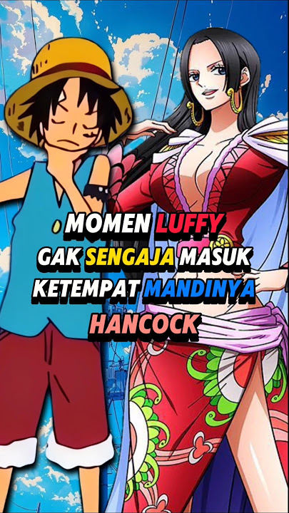 momen luffy ga sengaja melihat punggung nya hancock 👀