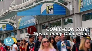 Comic-Con: Tips to make the most of it