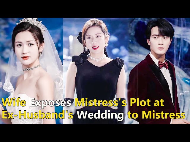 【ENG Ver】Ex-husband remarries mistress, wife exposes her mistress's true face at wedding! class=