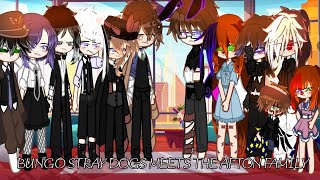 || •BUNGO STRAY DOGS MEETS THE AFTON FAMILY•|| Bsd & Fnaf collabration ||