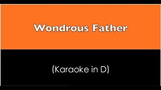 Wondrous Father | (Performance Track in D)