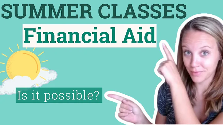 Summer Classes Financial Aid: Is It Possible? - DayDayNews